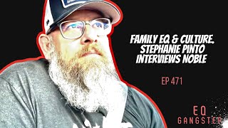 Ep 471 Family EQ amp Culture Stephanie Pinto Interviews Noble [upl. by Adaminah532]