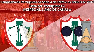 Campanha da Portuguesa na Série A de 1996 e na Série B de 2011 ☆ESPECIAL 1 ANO DE CANAL☆ [upl. by Roger57]