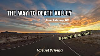 4K Full video The way to Death Valley sunset drive from Pahrump Neveda [upl. by Ljoka856]