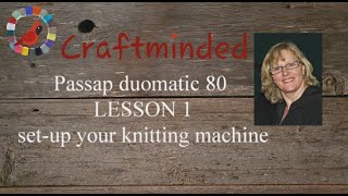 Passap duomatic 80 LESSON 1 setting up your knitting machine [upl. by Anadal]