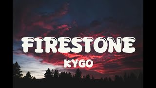 Kygo  Firestone Lyrics ft Conrad Sewell [upl. by Bergin]