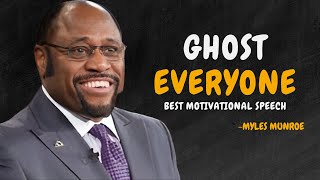 GHOST EVERYONE GRIND IN SILENCE SHOCK THEM ALL WITH SUCCESS  Dr Myles Munroe Motivational Speech [upl. by Kincaid]