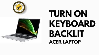 How to Turn On Keyboard Backlit on Acer Laptop [upl. by Nnylsoj]