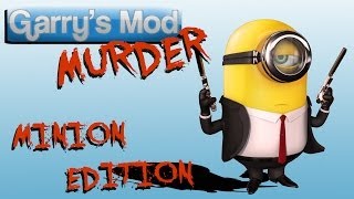 Gmod Murder Minion Edition [upl. by Kalle]