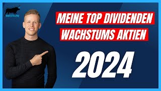 Meine TOP Dividendenwachstumsaktien für 2024  Dividenden Aktien mit starkem Dividenden Wachstum [upl. by Bamby591]