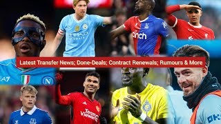 Every Latest Summer Transfer Deals News Contracts amp Rumours De Bryne Osimhen Ramos Casemiro [upl. by Vocaay672]