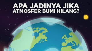 Apa Jadinya Jika Atmosfer Bumi Hilang [upl. by Forrer]