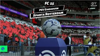 FC 25 GAMEPLAY FULL II PSV Eindhoven vs Sparta Rotterdam II PC II [upl. by Bab]