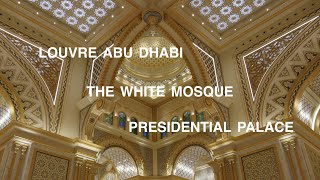 Abu Dhabi  Louvre the White Mosque the Presidential Palace [upl. by Azerila]