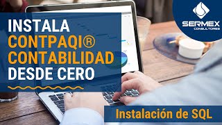 CÓMO INSTALAR CONTPAQI 2020 DESDE CERO 💻 Instalar SQL Server para los sistemas CONTPAQi [upl. by Rempe]