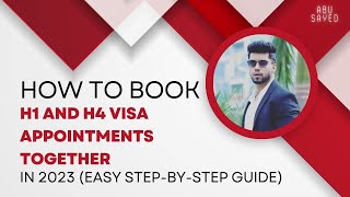 How to Book H1 and H4 Visa Appointments Together in 2023 Easy StepbyStep Guide [upl. by Largent]