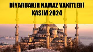 Diyarbakır Namaz Vakitleri  KASIM 2024 [upl. by Behka]