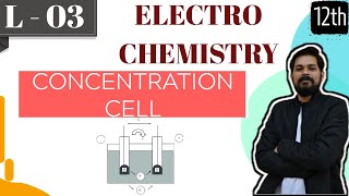 Electrochemistry।Class 12 Lecture 3। Concentration cell। Hydrogen conc cell।chlorine conc cell [upl. by Laise987]