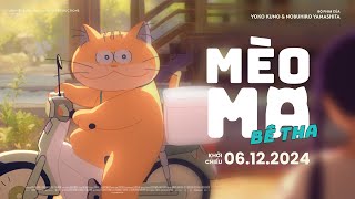 MÈO MA BÊ THA  Official Trailer  KHỞI CHIẾU 06122024 [upl. by Shaya]