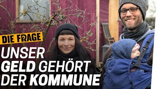 Leben in der Kommune Wir teilen alles  Was macht Geld mit uns Folge 4 [upl. by Hakan]