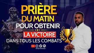 Prière du matin pour obtenir la victoire dans les combats [upl. by Yrahca]