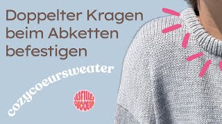 Doppelter Kragen beim Abketten befestigen Tutorial  COZYCOEURSWEATER [upl. by Sommer]