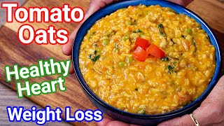 Tomato Oats  Quick amp Easy Healthy Oats Recipe  Weight Loss Oats Recipe  Breakfast Meal Combo [upl. by Nnaeirrac]