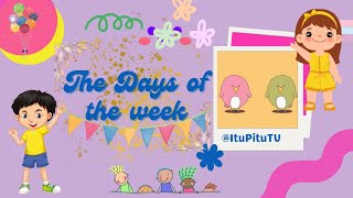 Days of the week  Sing and Learn  ItuPituTV2024 [upl. by Ashmead502]