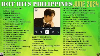 HOT HITS PHILIPPINES  JUNE 2024 UPDATED SPOTIFY PLAYLIST [upl. by Goren]