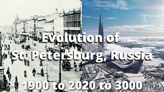 Evolution of Saint Petersburg Russia 1900 to 3000 [upl. by Yelrak]