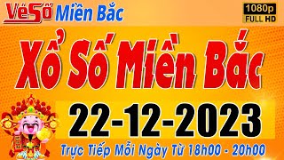 Trực Tiếp Xổ Số Miền Bắc Hôm Nay Ngày 22122023  Kết Quả Xổ Số Miền Bắc Hôm Nay Ngày 22 Tháng 12 [upl. by Marte]