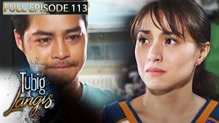 Full Episode 113  Tubig At Langis With English Subtitles [upl. by Janean883]