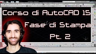 Corso di Autocad  15  Fase di stampa Pt 2 [upl. by Girhiny764]