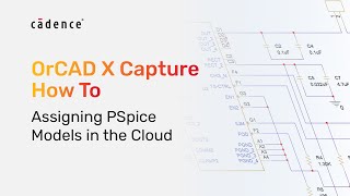 OrCAD X Capture How To  Assigning PSpice Models in the Cloud [upl. by Eihs]