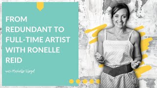 From Redundant to FullTime Artist with Ronelle Reid [upl. by Norrahc]