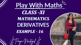 NCERT  DERIVATIVES  Class 11  CBSE  EXAMPLES16  CHAPTER 12  Play With Maths [upl. by Nytsirt]