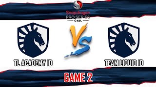 TL ACADEMY ID VS TEAM LIQUID ID  GAME 2  SNAPDRAGON PRO SERIES SEASON 6  TLAC VS TLID ID [upl. by Gnem]