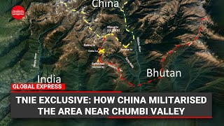 Global ExpressTNIE Exclusive The ingress near Chumbi Valley and how China militarised the heights [upl. by Reahard]