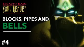 Blocks Pipes and Bells  Legacy of Kain Soul Reaver  Part 4 [upl. by Alarick35]