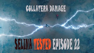 SELINA TESTED – COLLATERA DAMAGE EPISODE 22 [upl. by Mckale987]