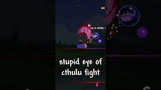 Stupid Eye of Cthulhu Fight terrariaplaythrough terrarialetsplay terraria shorts [upl. by Batsheva]