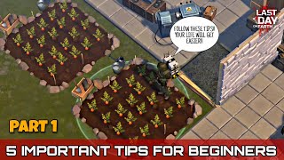 5 IMPORTANT TIPS FOR BEGINNERS  Last Day on Earth Survival  Part 1 [upl. by Karr]