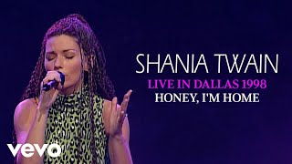 Shania Twain  Honey Im Home Live In Dallas  1998 Official Music Video [upl. by Conah297]