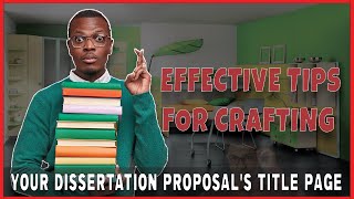 Effective Tips for Crafting Your Dissertation Proposals Title Page [upl. by Ahserb]