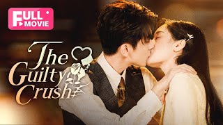 【FULL MOVIE】The Guilty Crush  My crush is my sister  Zhao YingBo  燃心 [upl. by Gracye28]