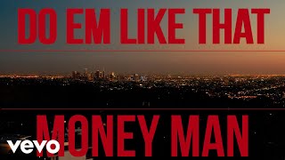 Money Man  Do em like that Official Video [upl. by Nylessoj]