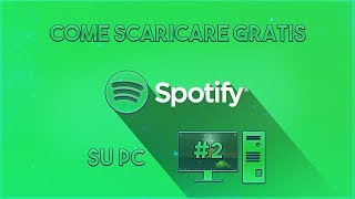 COME SCARICARE MUSICA DA SPOTIFY SU WINDOWS 10 2 2018 [upl. by Daahsar]