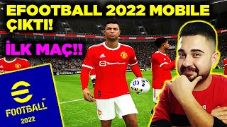 EFOOTBALL 2022 MOBILE ÇIKTI🔥İLK MAÇ amp İLK İNCELEME 😍 [upl. by Noreht679]