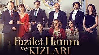 Fazilet Hanim ve Kizlari Turkish Drama Review [upl. by Dis]