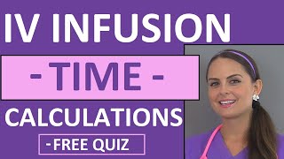 IV Infusion Time Calculations Nursing  Dosage Calculations Practice for Nursing Student Vid 9 [upl. by Roger]