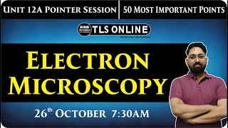 Electron Microscopy  Unit 12A  50 Most Important Points  Ajit Rai [upl. by Mckinney]