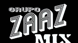 GRUPO ZAAZ MIX [upl. by Hsiekal]