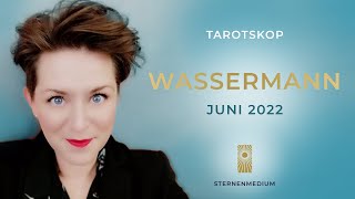 Juni 2022  WASSERMANN  Tarotskop [upl. by Bois]