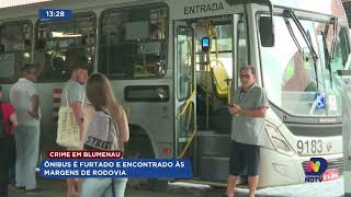 Crime em Blumenau ônibus é furtado e encontrado às margens de rodovia [upl. by Jehovah]