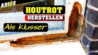 HOUTROT REPAREREN ALS KLUSSER Doe het zelf houtrot repareren [upl. by Leddy]